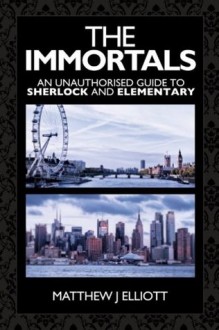 The Immortals - Matthew J Elliott