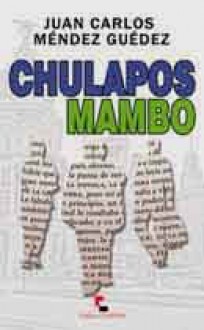 Chulapos mambo - Juan Carlos Méndez Guédez