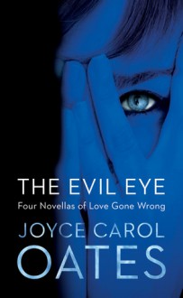 The Evil Eye - Joyce Carol Oates