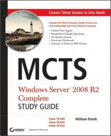 McTs: Windows Server 2008 R2 Complete Study Guide (Exams 70-640, 70-642 and 70-643) - William Panek