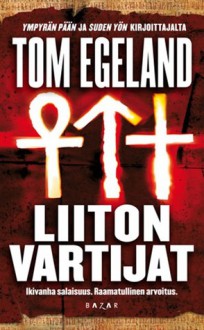 Liiton vartijat - Tom Egeland, Veijo Kiuru