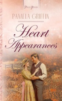 Heart Appearances (Truly Yours Digital Editions) - Pamela Griffin