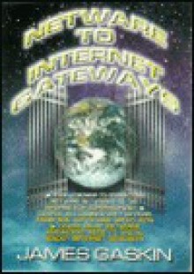 Netware To Internet Gateways - James E. Gaskin