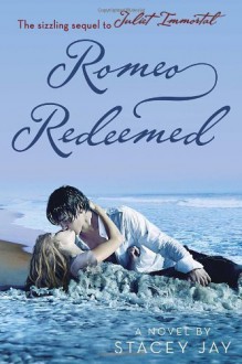 Romeo Redeemed (Juliet Immortal) Paperback October 8, 2013 - Stacey Jay