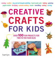 Creative Crafts for Kids - Gill Dickerson, Owen Cheryl, Gill Dickerson, Cheryl Owen