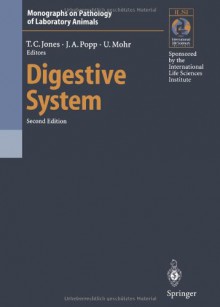 Digestive System (Monographs on Pathology of Laboratory Animals) - Thomas C. Jones, James A. Popp, Ulrich Mohr