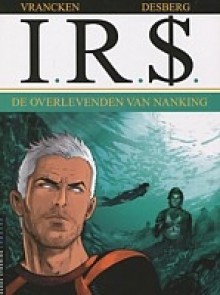 De overlevenden van Nanking (I.R.$., #14) - Desberg, Vrancken, Coquelicot