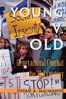 Young v. Old: Generational Combat In The 21st Century - Susan A. MacManus