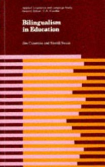 Bilingualism in Education: Aspects of Theory, Research, and Practice - Jim Cummins, Merrill Swain