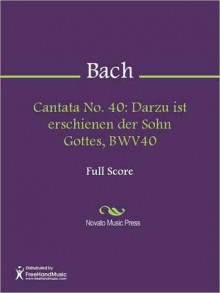 Cantata No. 40: Darzu ist erschienen der Sohn Gottes, BWV40 - Johann Sebastian Bach