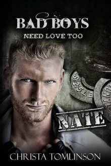 Bad Boys Need Love Too: Nate - Christa Tomlinson