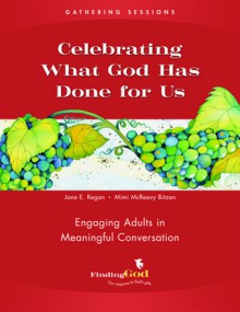 Gathering Sessions: Celebrating God's Hopes for Us: Engaging Adults in Meaningful Conversation - Barbara F. Campbell, James P. Campbell