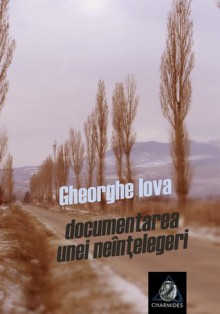 Documentarea unei neînțelegeri - Gheorghe Iova