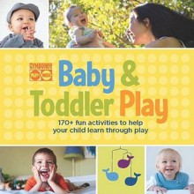 Gymboree Baby and Toddler Play: The Best 170 Fun-Filled Activities from Top-Selling Favorites Baby Play and Toddler Play - Wendy S. Masi, Roni Cohen Leiderman, Gymboree Gymboree