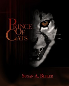 Prince of Cats - Susan A. Bliler