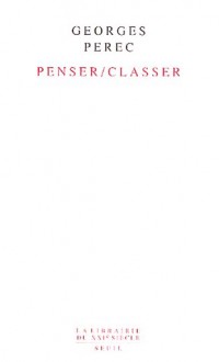 Penser/Classer - Georges Perec