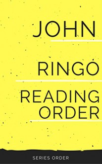 JOHN RINGO: COMPLETE READING ORDER - Peter Starke