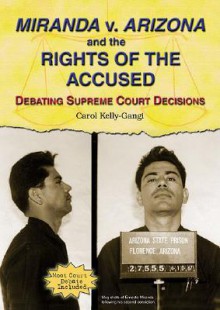 Miranda V. Arizona and the Rights of the Accused - Carol Kelly-Gangi