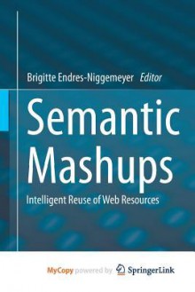 Semantic Mashups - Brigitte Endres-Niggemeyer