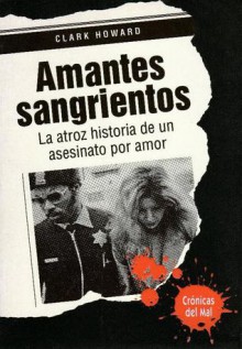 Amantes Sangrientos (Spanish Edition) - Clark Howard