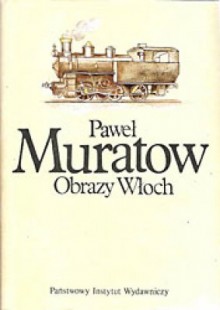 Obrazy Włoch, Tom I - Paweł Muratow