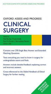 Oxford Assess and Progress: Surgery - Neil Borley, Frank Smith, Paul McGovern, Oliver Old, Bernadette Pereira, Katharine Boursicot, David Sales