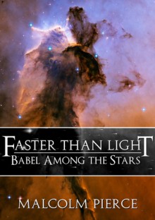 Faster than Light: Babel Among the Stars - Malcolm Pierce