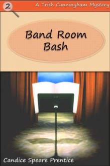 Band Room Bash (The Mayhem in Maryland Series) - Candice Speare Prentice