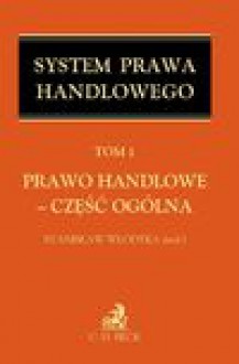 Prawo handlowe - część ogólna. Tom 1 - Stanisław Włodyka