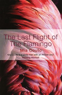 The Last Flight of The Flamingo - Mia Couto