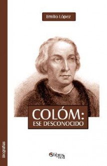 Colom, Ese Desconocido - Emilio Lopez