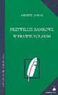Przywileje bankowe w prawie polskim - Andrzej Janiak