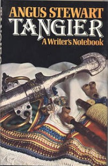 Tangier: A Writer's Notebook - Angus Stewart