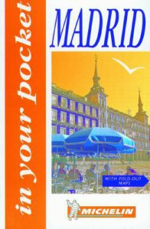 Michelin In Your Pocket Guide Madrid - Michelin Travel Publications