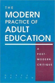 Modern Practice of Adult Education, The - Derek Briton