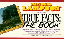 National Lampoon Presents True Facts: The Book - John Bendel