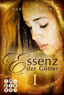 Essenz der Götter I - Martina Riemer