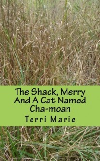 The Shack, Merry And A Cat Named Cha-moan - Terri Marie