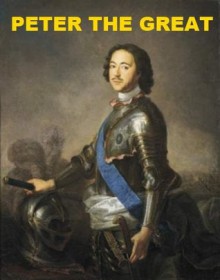 Peter the Great - Robert Nisbet Bain