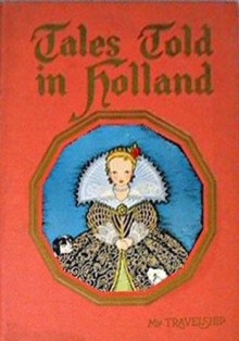 Tales Told in Holland - Olive Beaupre Miller, Maud and Miska Petersham