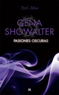 Pasiones oscuras (Señores del Inframundo, #5) - Gena Showalter