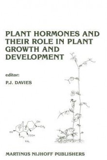 Plant Hormones and Their Role in Plant Growth and Development - Peter J. Davies