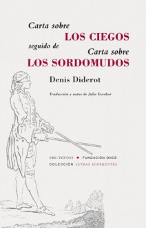 Carta sobre los ciegos seguido de Carta sobre los sordomudos - Denis Diderot, Julia Escobar