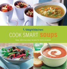 Weight Watchers Cook Smart Soups - Sue Ashworth