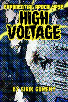 High Voltage (Exponential Apocalypse #3) - Eirik Gumeny