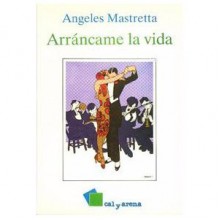 Arráncame la Vida (Spanish Edition) - Angeles Mastretta