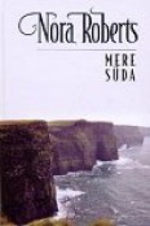 Mere süda (Iiri triloogia, #3) - Marge Paal, Nora Roberts