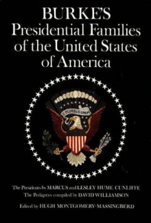 Burke's Presidential Families of the United States of America - Hugh Montgomery-Massingberd