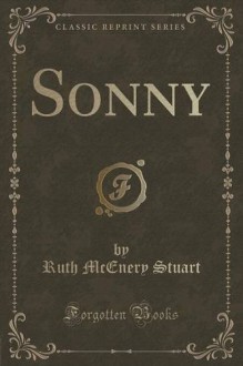 Sonny (Classic Reprint) - Ruth McEnery Stuart