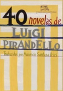 40 novelas de Luigi Pirandelo - Luigi Pirandello